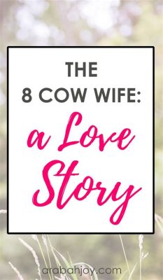  The Cow Wife – En förtrollande saga om kärlek, villfarelse och oväntade vänder!